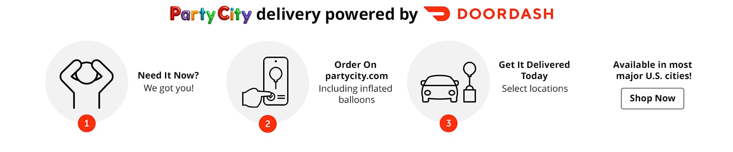 Party City delivery powered by Door Dash. Need it now? We got you! Order on partycity.com, including inflated balloons. Get it delivered today - see locations. Available in most major U.S. cities! Click here to shop now.